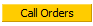 12. Call Orders